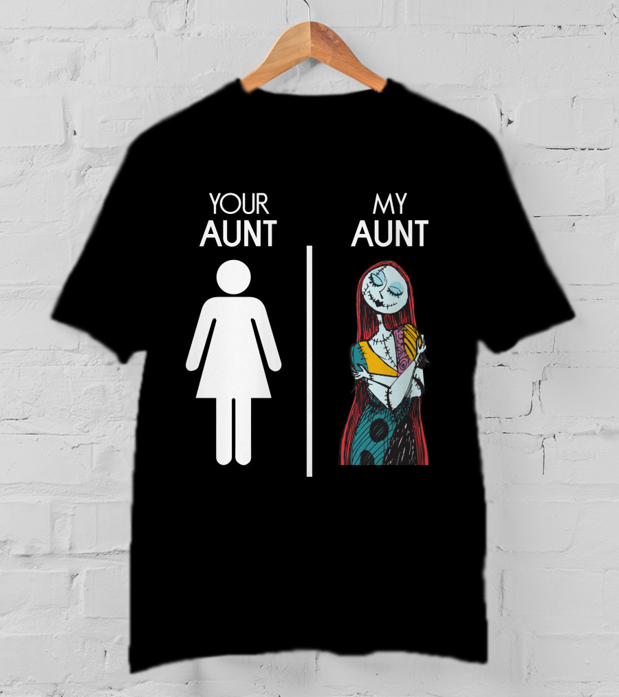 Your Aunt My Aunt Sally Nightmare T-Shirt