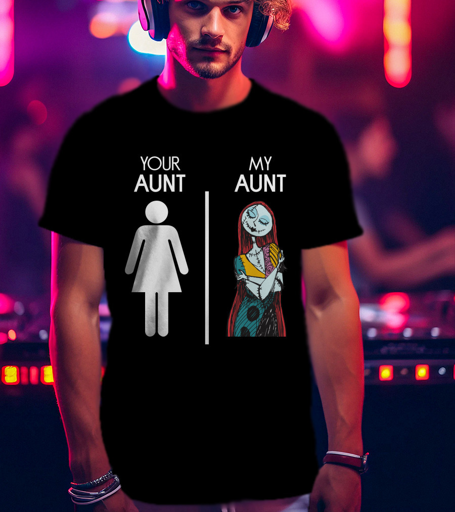 Your Aunt My Aunt Sally Nightmare T-Shirt