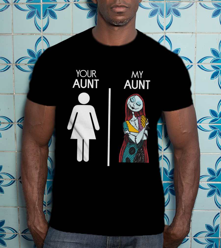 Your Aunt My Aunt Sally Nightmare T-Shirt