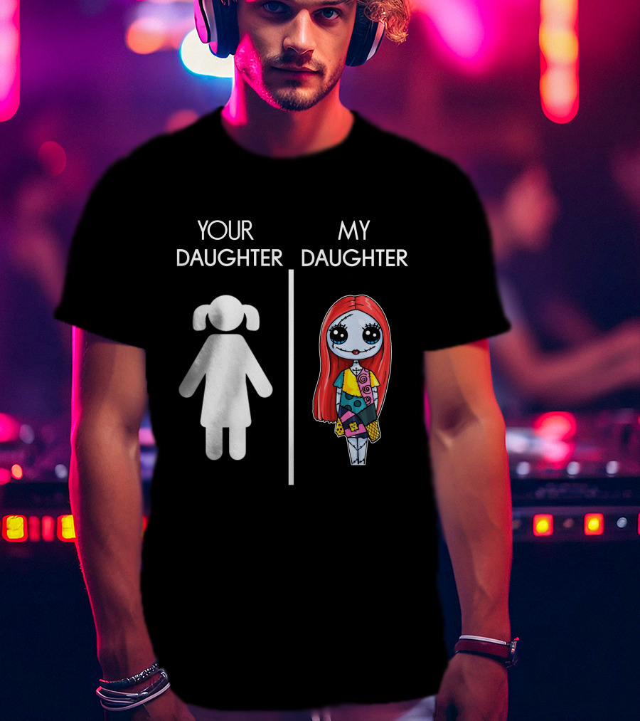 Your Daughter My Sally The Nightmare Before Christmas T-Shirt