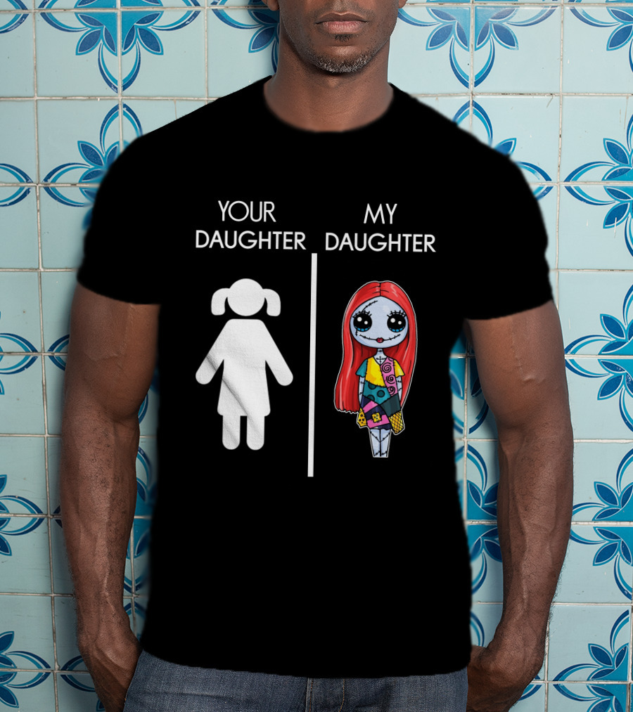 Your Daughter My Sally The Nightmare Before Christmas T-Shirt
