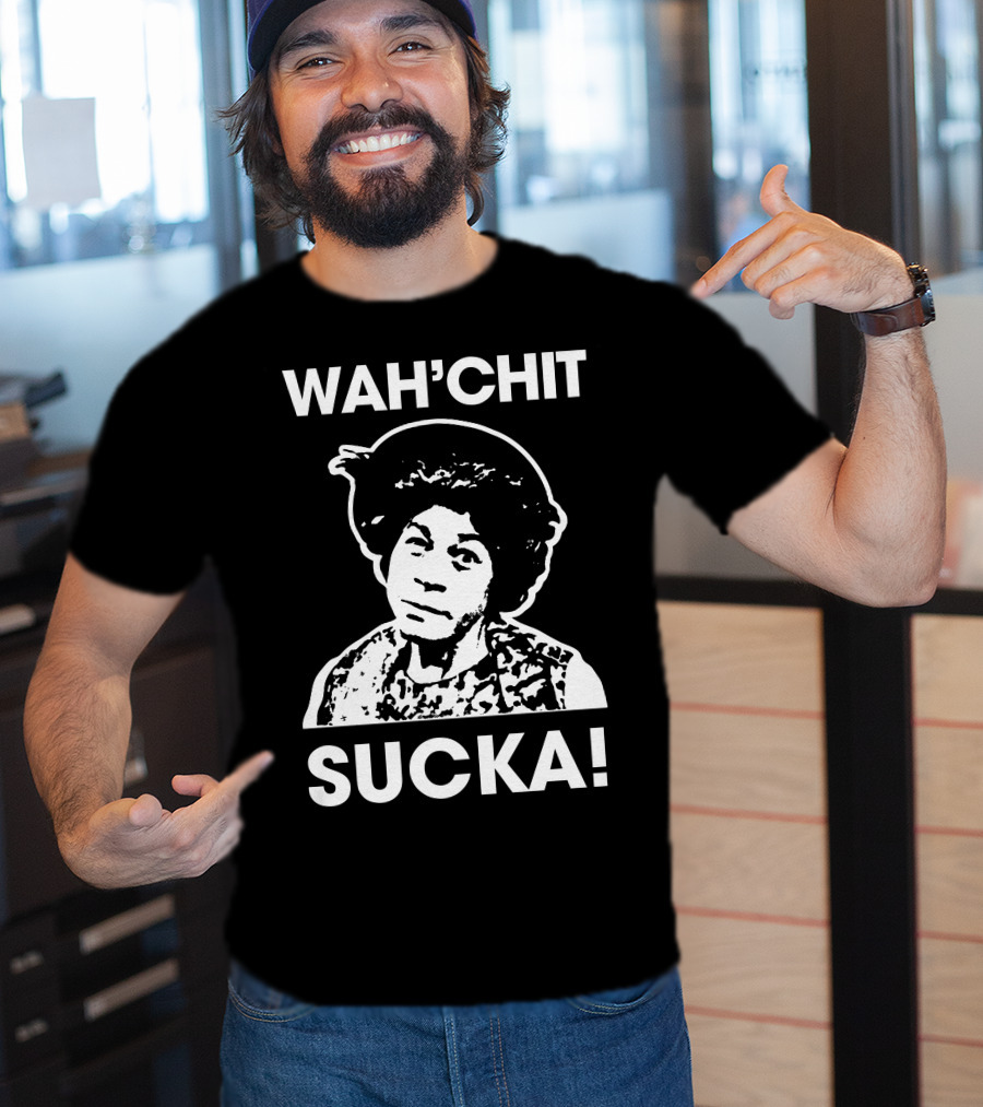 Wah'chit Sucka Esther Anderson T-Shirt