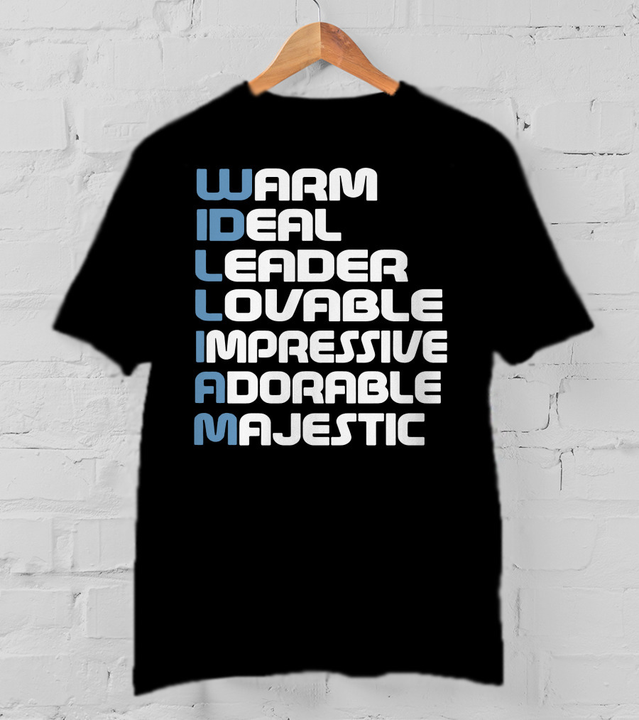 William Warm Ideal Leader Lovable Impressive Adorable Majestic T-Shirt