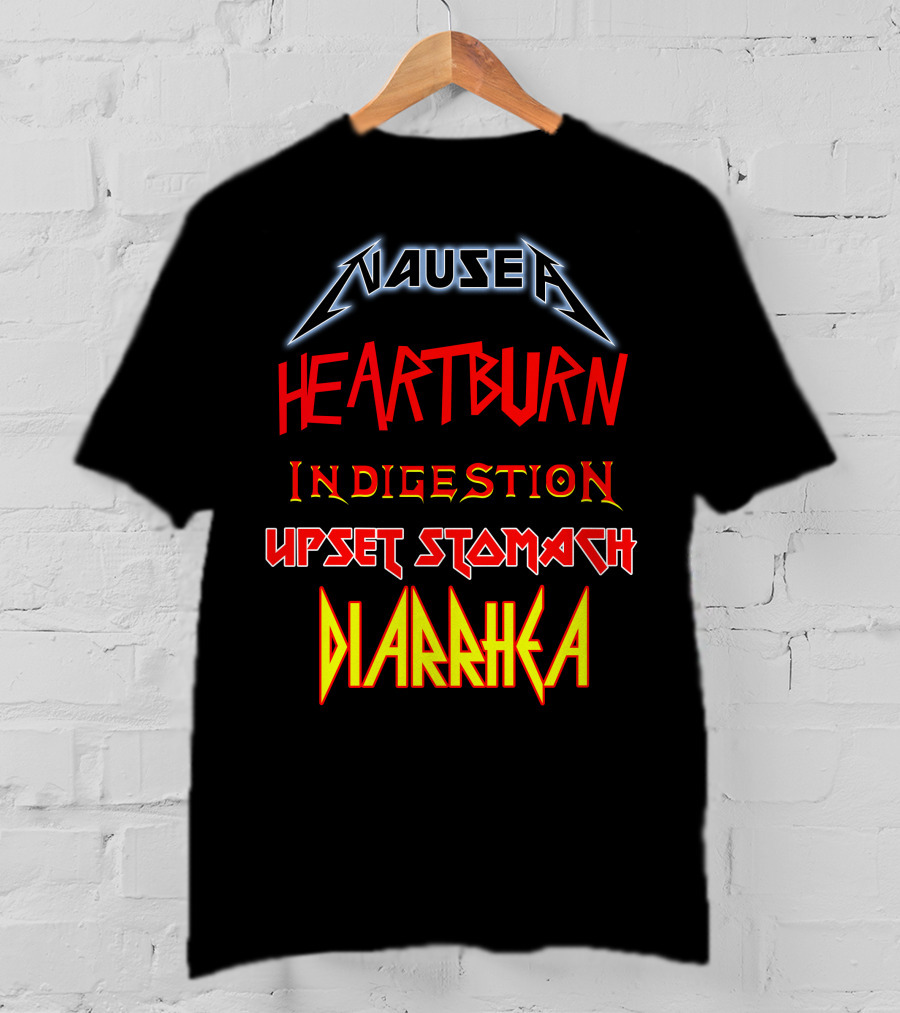 Nausea Heartburn Indigestion Upset Stomach Diarrhea Metal Band T-Shirt