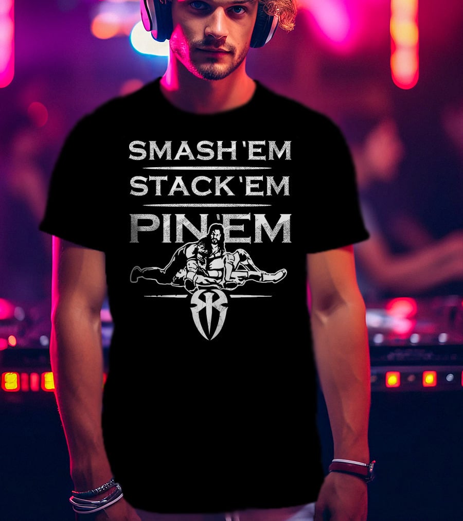 Smash 'Em Stack 'Em Pin 'Em Roman Reigns Symbol WWE Wrestling T-Shirt