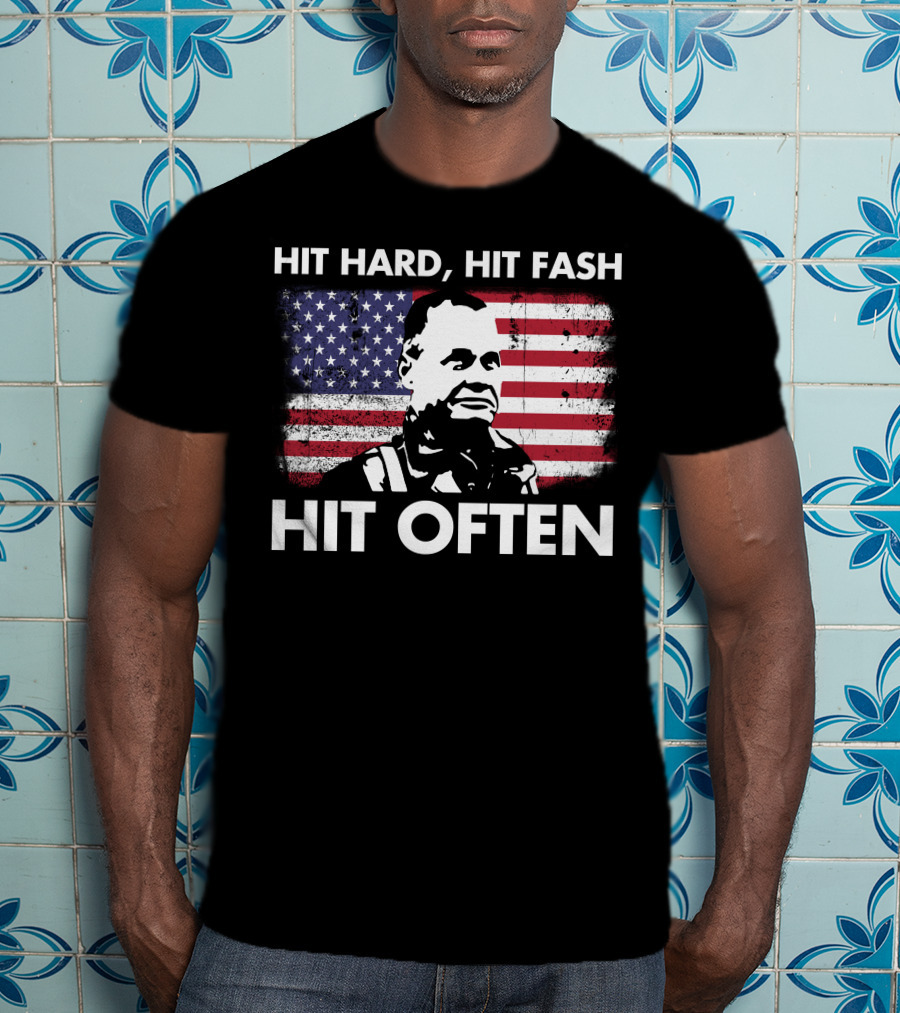 Hit Hard Hit Fast Hit Often American Flag William Halsey T-Shirt