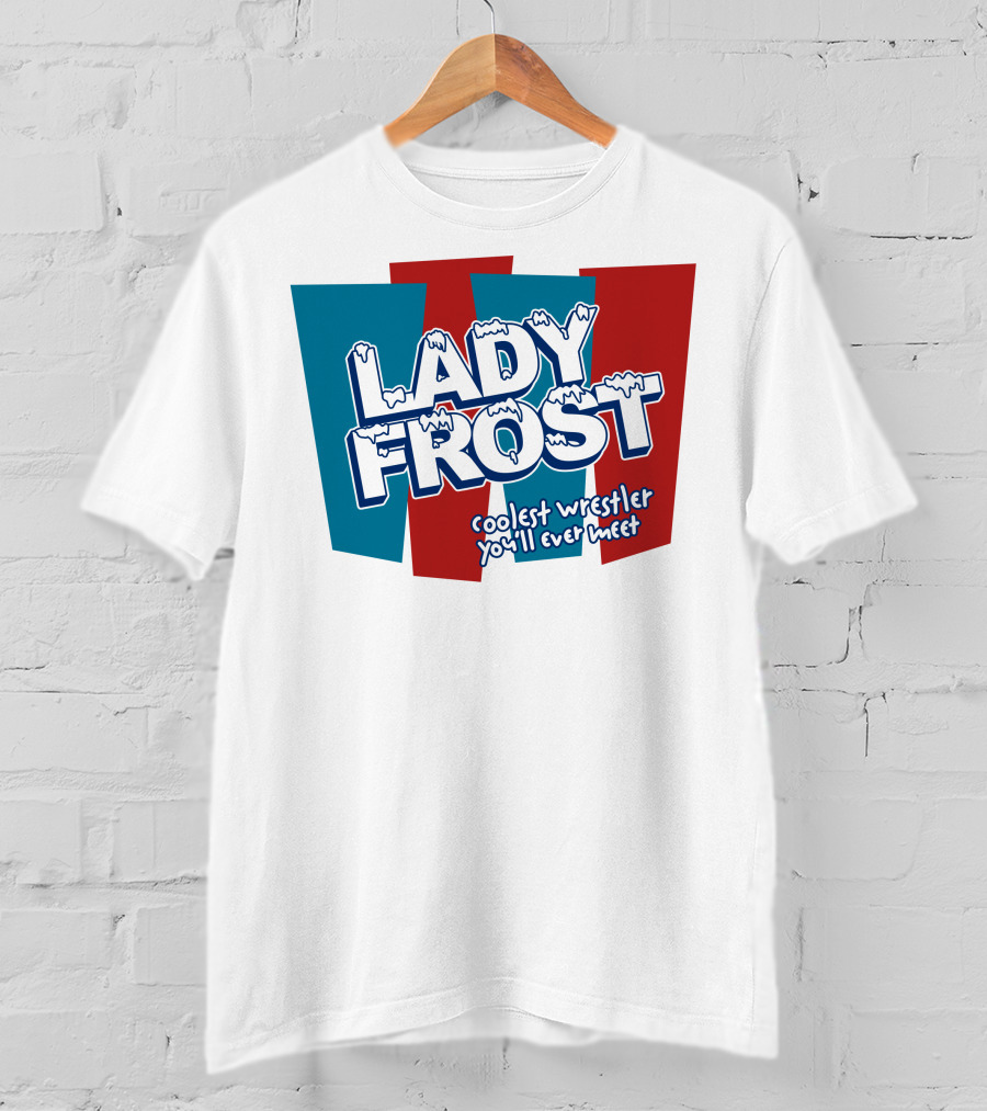 Lady Frost Coolest Wrestler You'll Ever Meet Iconic Bold Red Blue Text T-Shirt