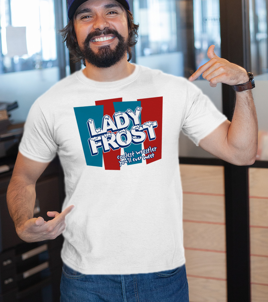 Lady Frost Coolest Wrestler You'll Ever Meet Iconic Bold Red Blue Text T-Shirt
