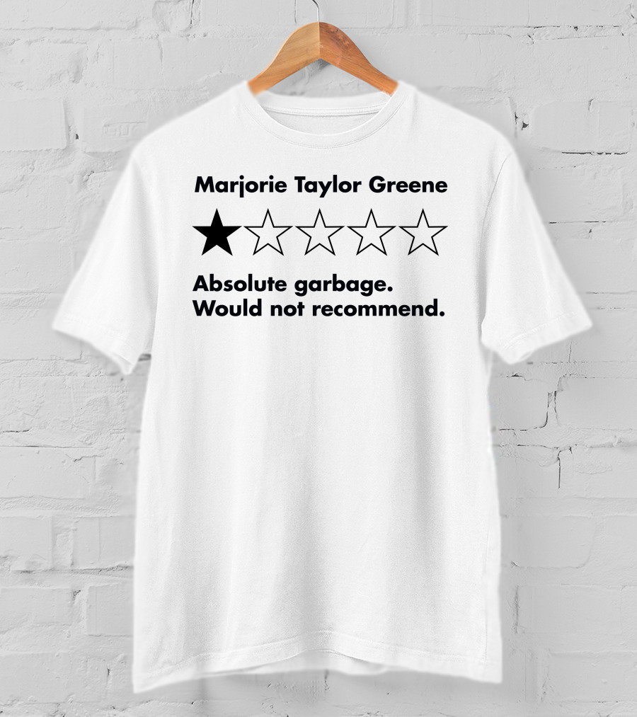 Marjorie Taylor Greene One Star Absolute Garbage Would Not Recommend T-Shirt