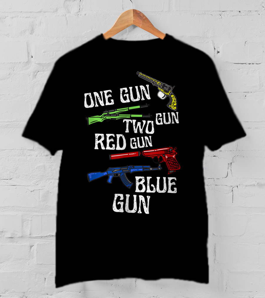 One Gun Two Gun Red Gun Blue Gun Dr. Seuss Humor With Colorful Firearms T-Shirt