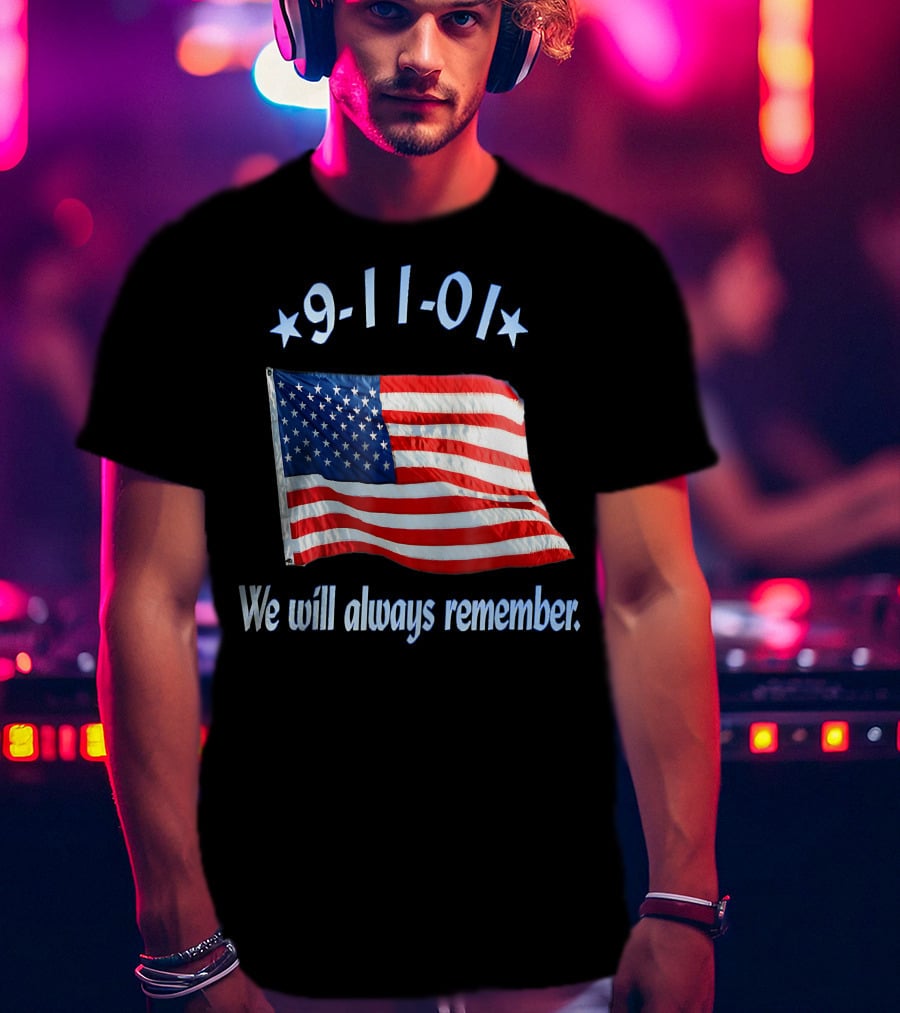 9-11-01 American Flag We Will Always Remember T-Shirt