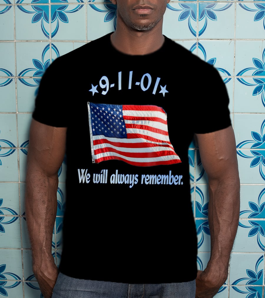 9-11-01 American Flag We Will Always Remember T-Shirt