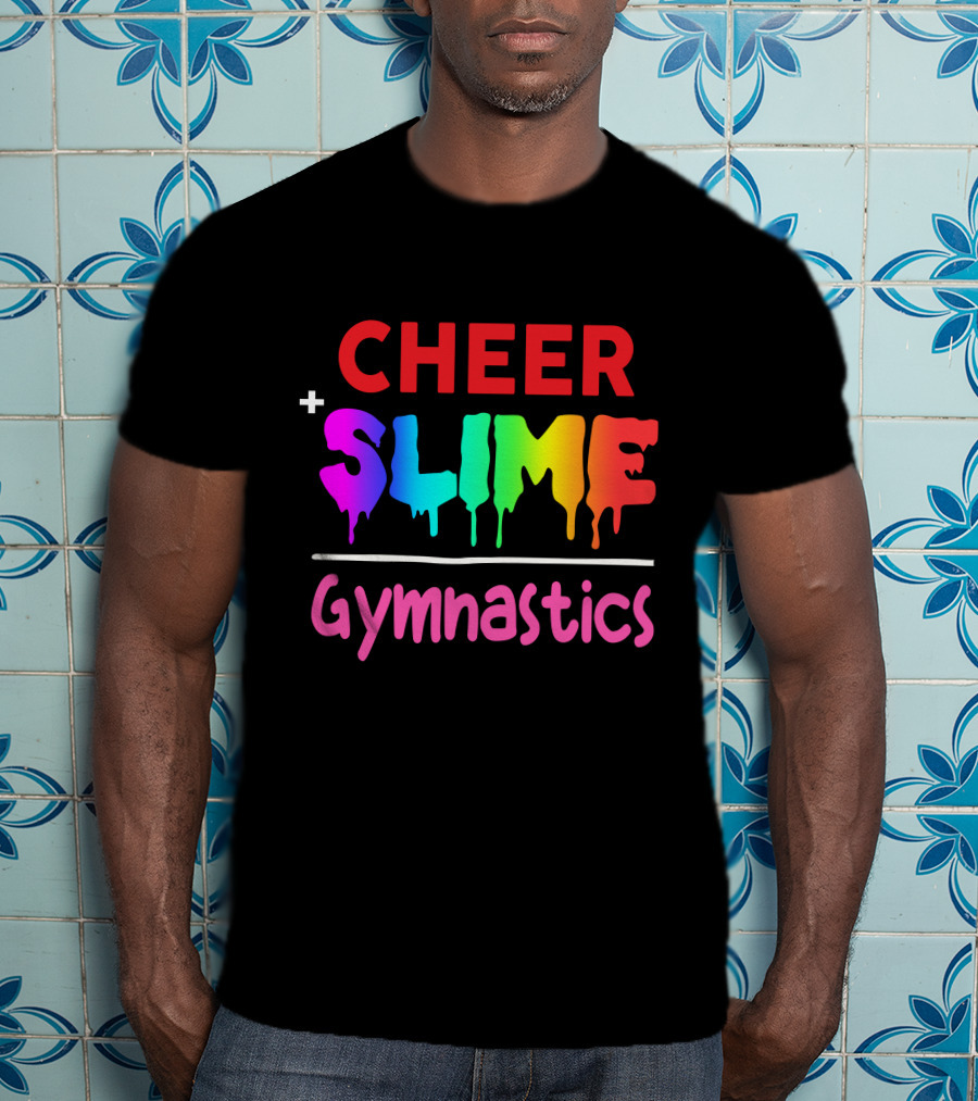 CHEER + SLIME GYMNASTICS T-Shirt
