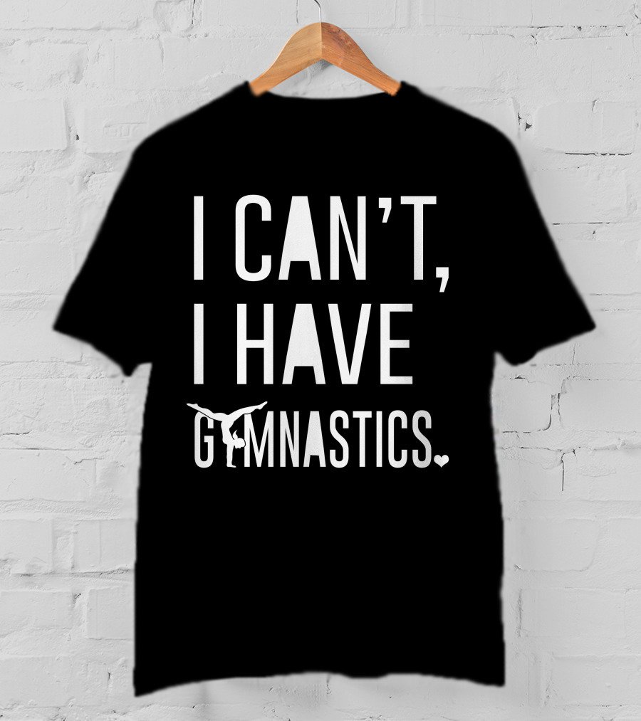I Can't I Have Gymnastics Handstand Athlete Heart T-Shirt