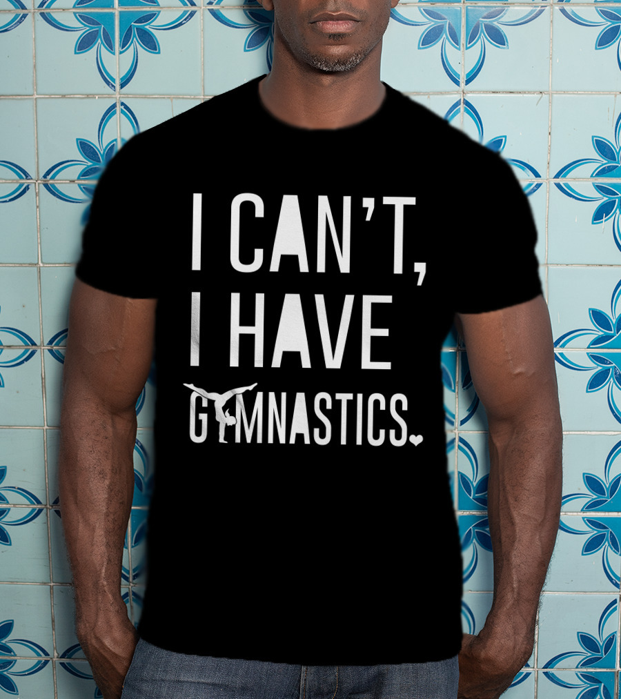 I Can't I Have Gymnastics Handstand Athlete Heart T-Shirt