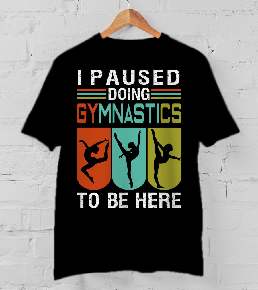 I Paused Doing Gymnastics To Be Here With Gymnastic Silhouettes And Color Blocks T-Shirt