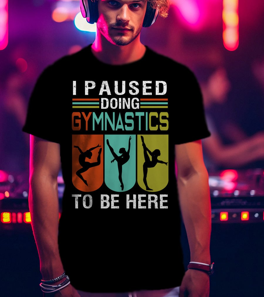 I Paused Doing Gymnastics To Be Here With Gymnastic Silhouettes And Color Blocks T-Shirt