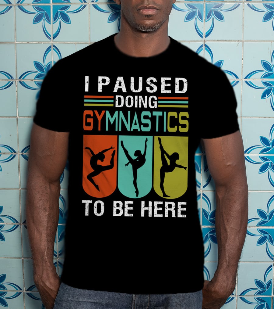 I Paused Doing Gymnastics To Be Here With Gymnastic Silhouettes And Color Blocks T-Shirt