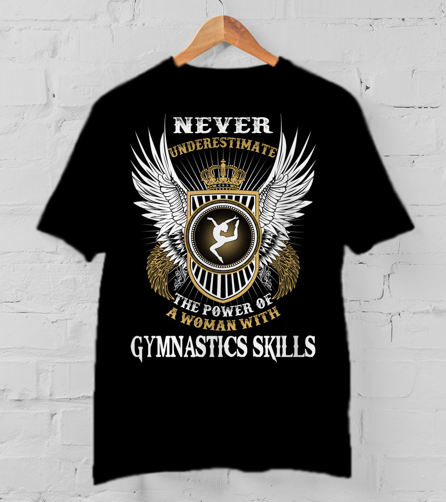 Never Underestimate The Power Of A Woman With Gymnastics Skills T-Shirt