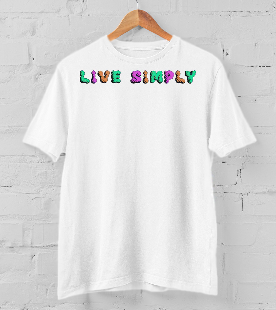 LIVE SIMPLY T-Shirt