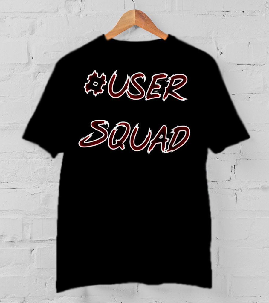 User Squad Never Underestimate T-Shirt