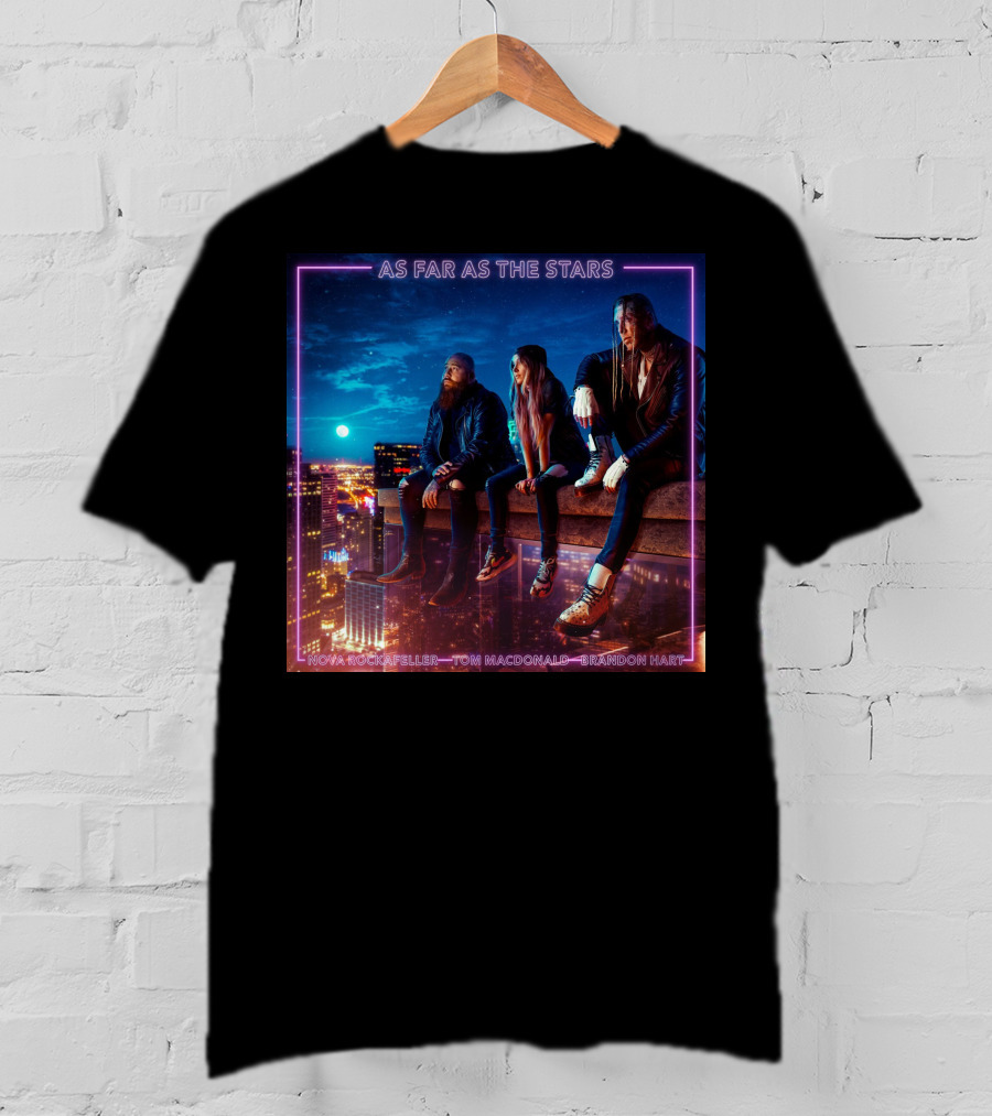 As Far As The Stars Nova Rockafeller Tom MacDonald Brandon Hart T-Shirt