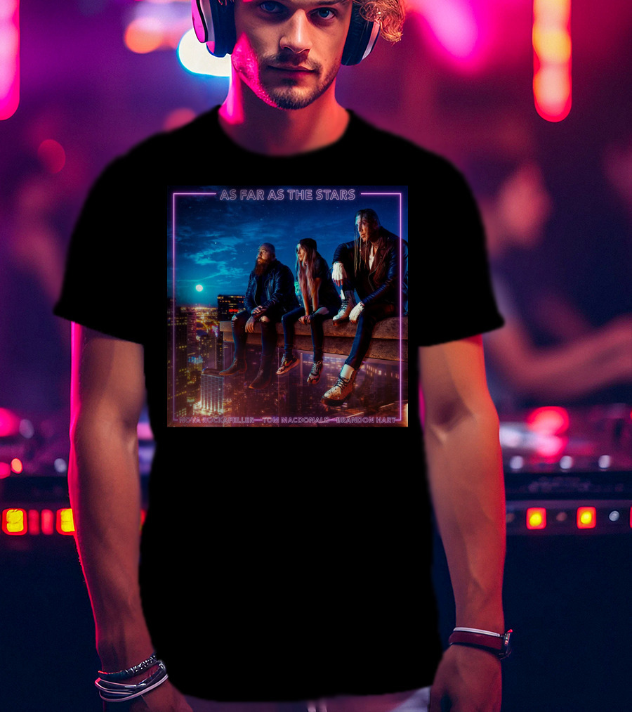 As Far As The Stars Nova Rockafeller Tom MacDonald Brandon Hart T-Shirt
