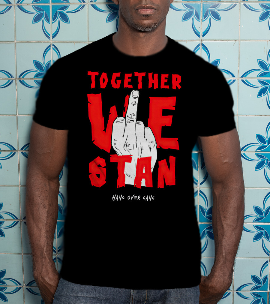 Together We Stand Hang Over Gang Tom MacDonald Merch T-Shirt