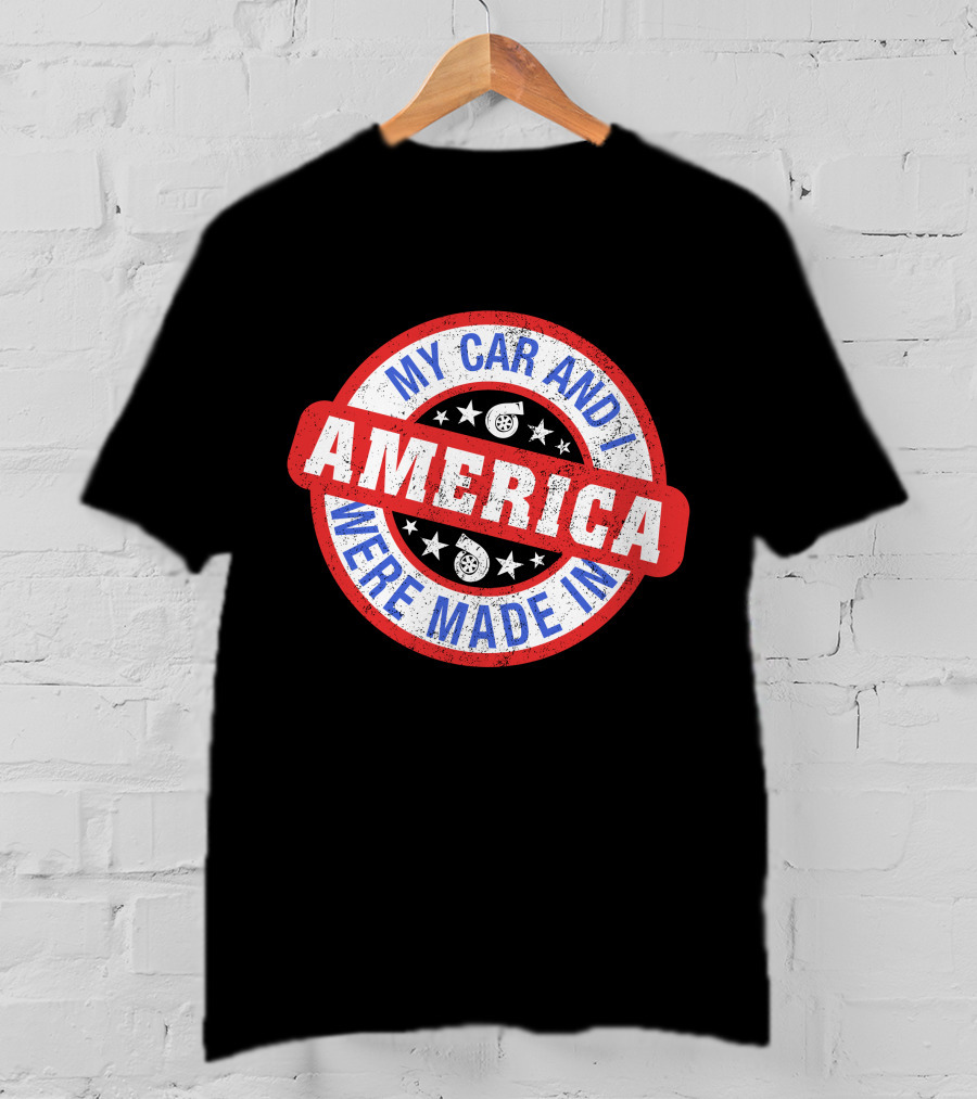 My Car And I Were Made In America Cleetus McFarland Merch T-Shirt