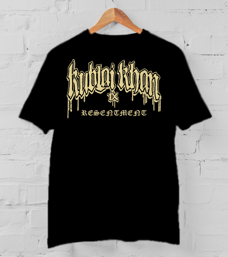 Kublai Khan TX Resentment Merch T-Shirt