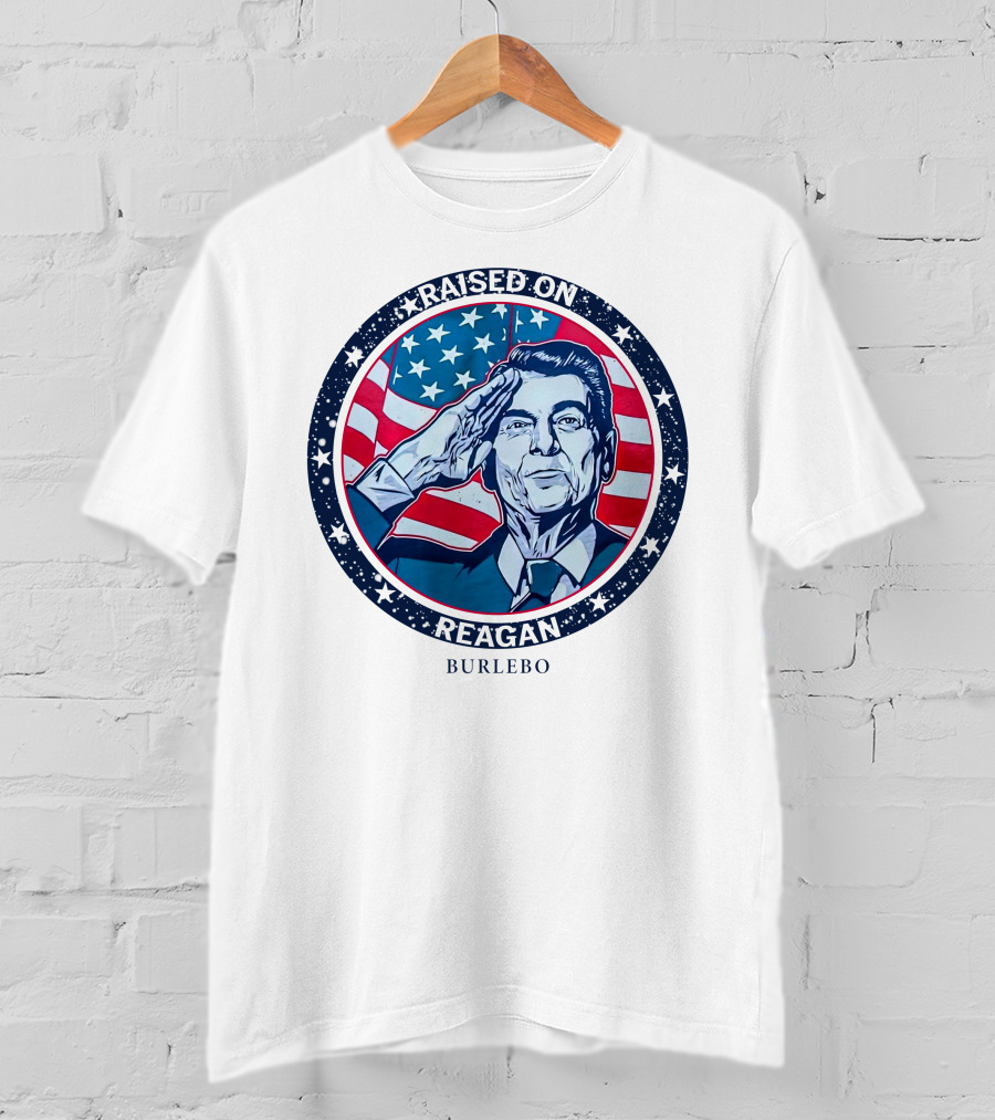 Raised On Reagan American Patriot Burlebo T-Shirt