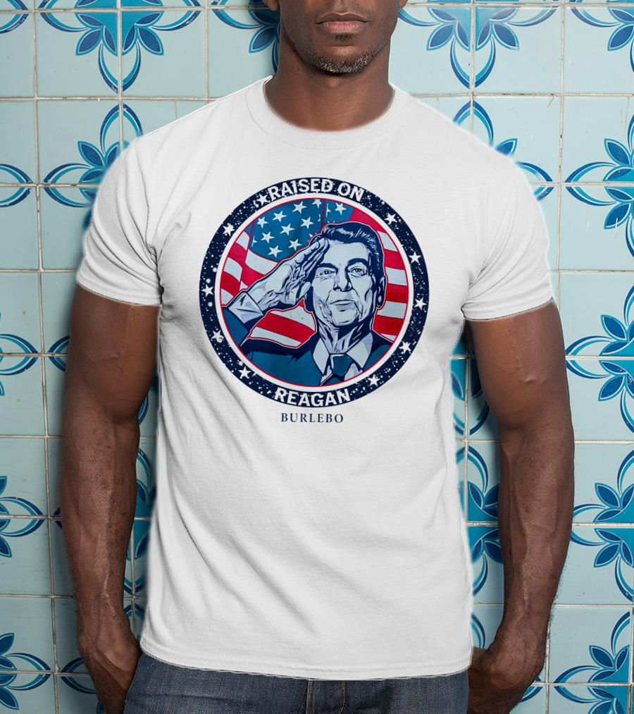 Raised On Reagan American Patriot Burlebo T-Shirt