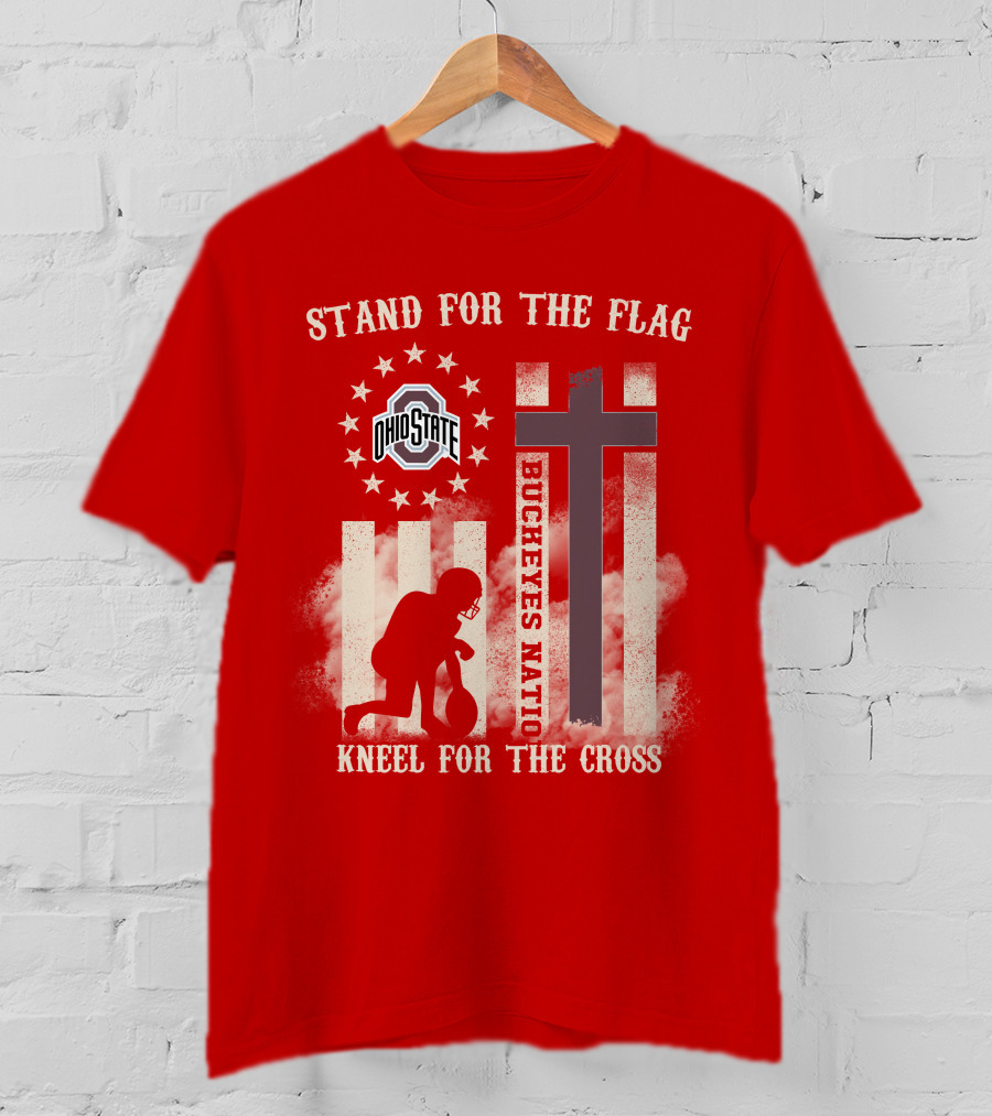 Ohio State Buckeyes Nation Stand For The Flag Kneel For The Cross T-Shirt