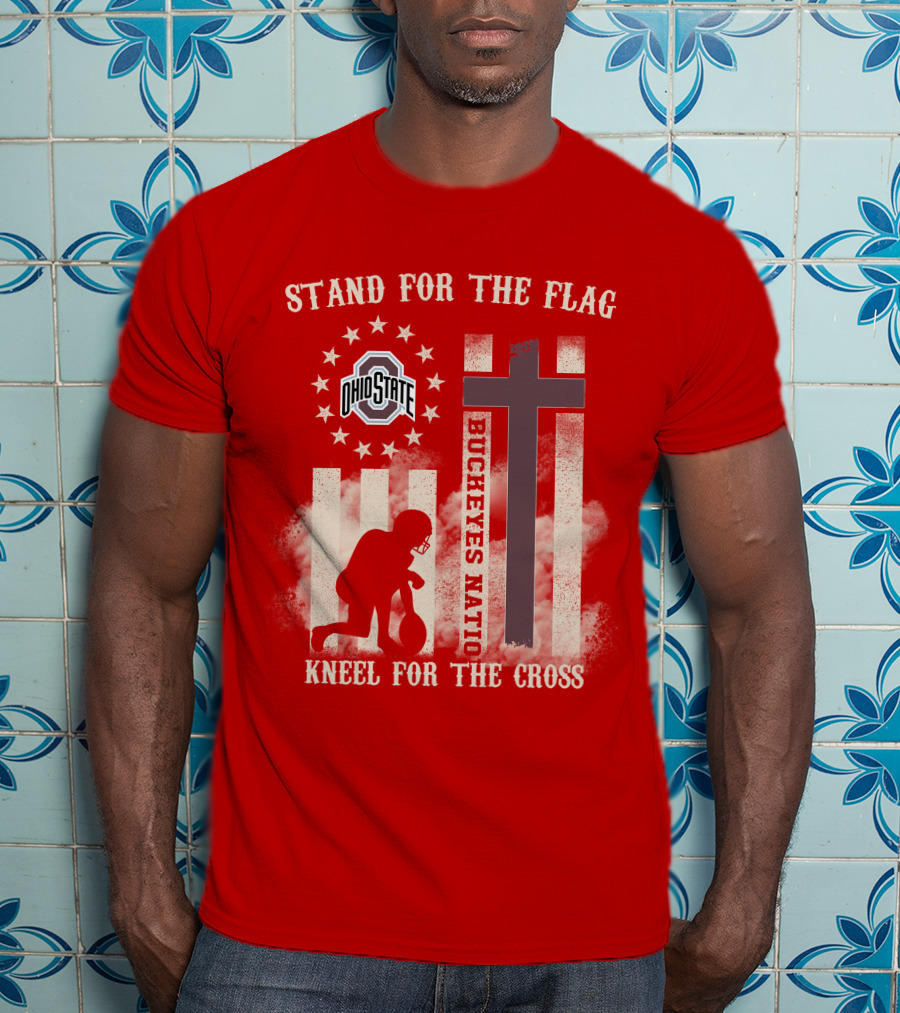 Ohio State Buckeyes Nation Stand For The Flag Kneel For The Cross T-Shirt