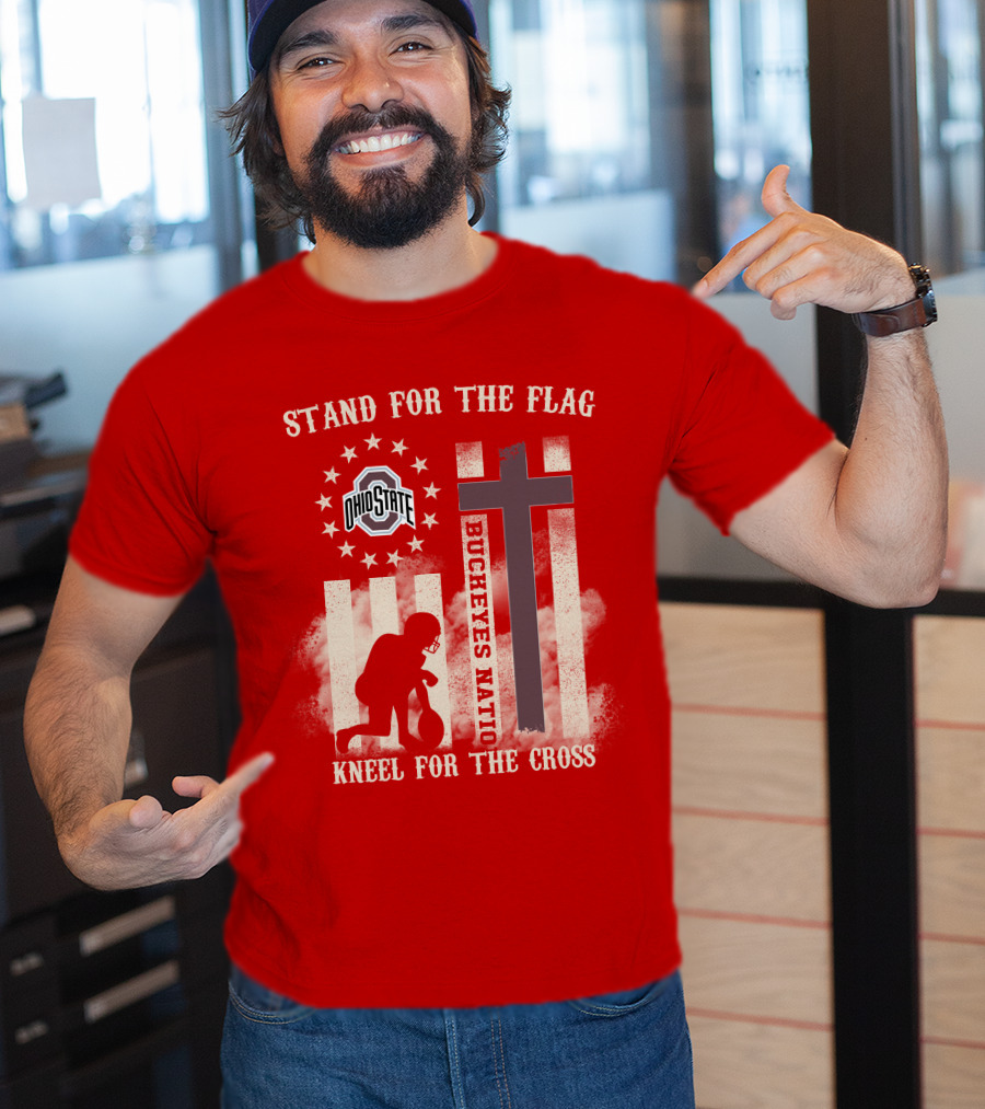 Ohio State Buckeyes Nation Stand For The Flag Kneel For The Cross T-Shirt