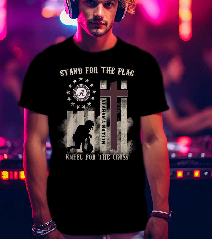 Stand For The Flag Kneel For The Cross Alabama Nation Crimson Tide T-Shirt