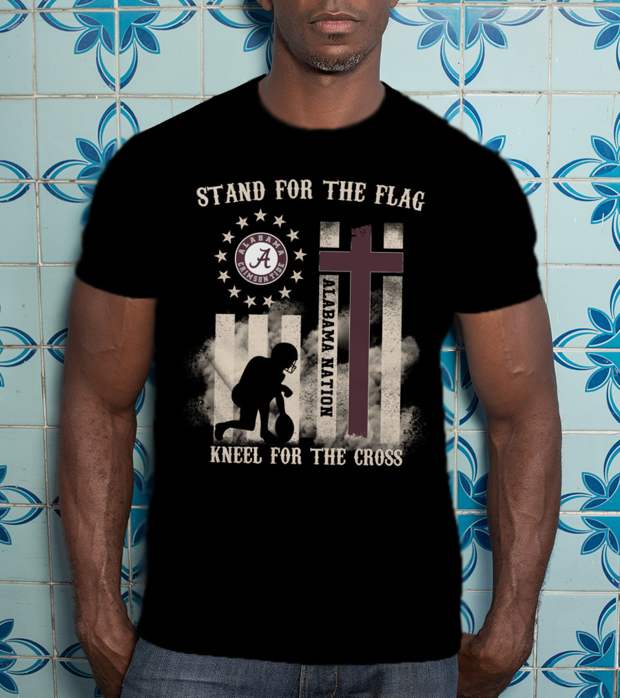 Stand For The Flag Kneel For The Cross Alabama Nation Crimson Tide T-Shirt