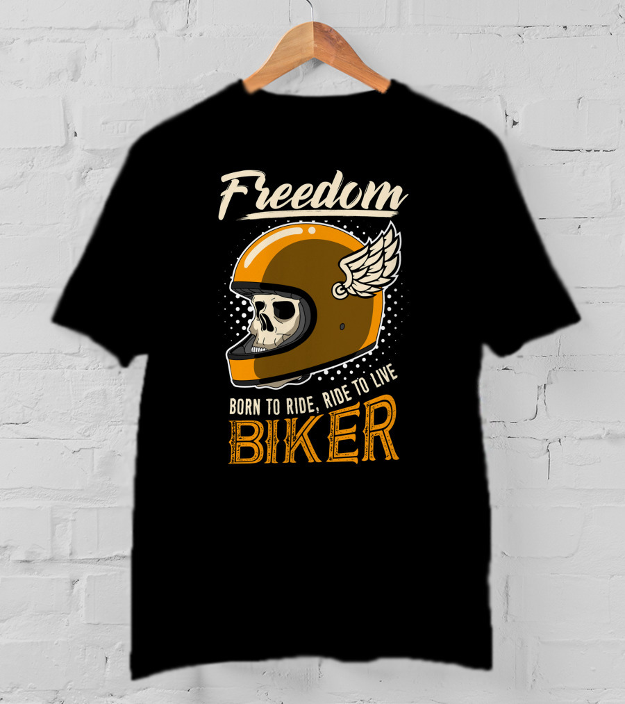 Freedom Born To Ride Ride To Live Biker Skull Winged Helmet T-Shirt
