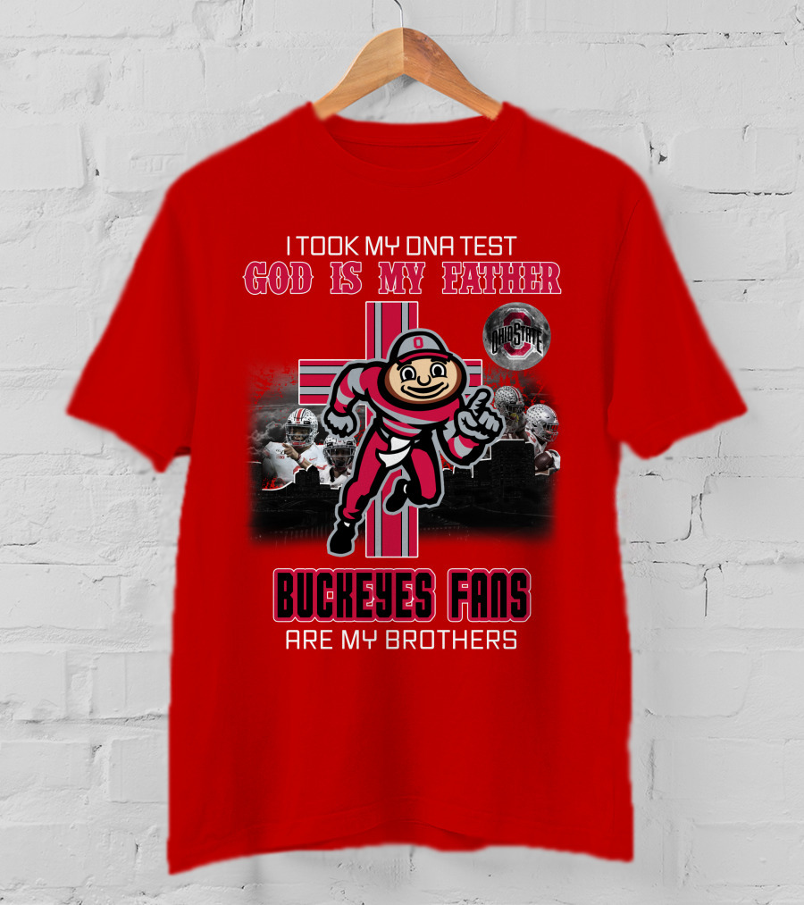 I Took My DNA Test God Is My Father Buckeyes Fans Are My Brothers Buckeye Brutus Iconic Symbol Ohio State Football T-Shirt