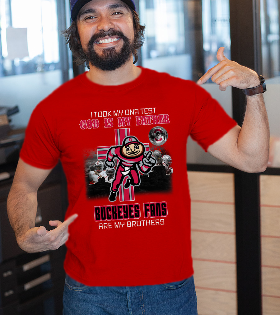 I Took My DNA Test God Is My Father Buckeyes Fans Are My Brothers Buckeye Brutus Iconic Symbol Ohio State Football T-Shirt