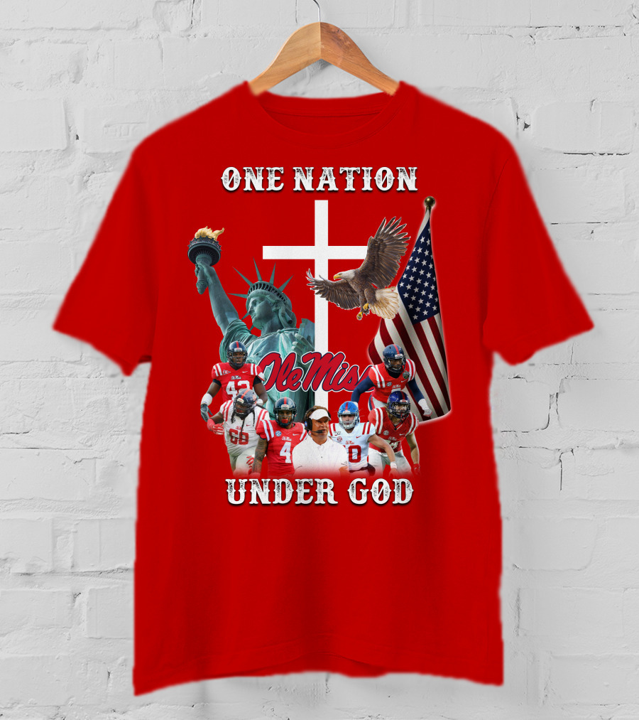 One Nation Under God Ole Miss Coach And Players With Statue Of Liberty, Cross, Eagle, And American Flag T-Shirt