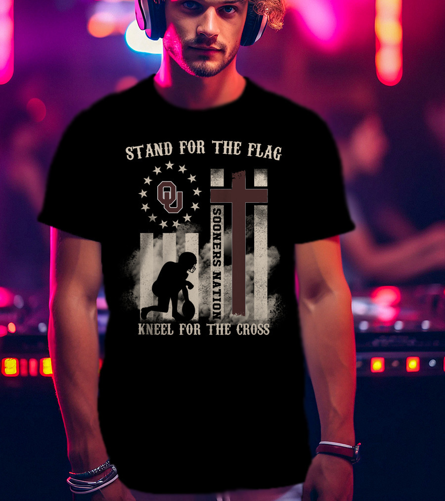 Stand For The Flag Sooners Nation Kneel For The Cross OU T-Shirt
