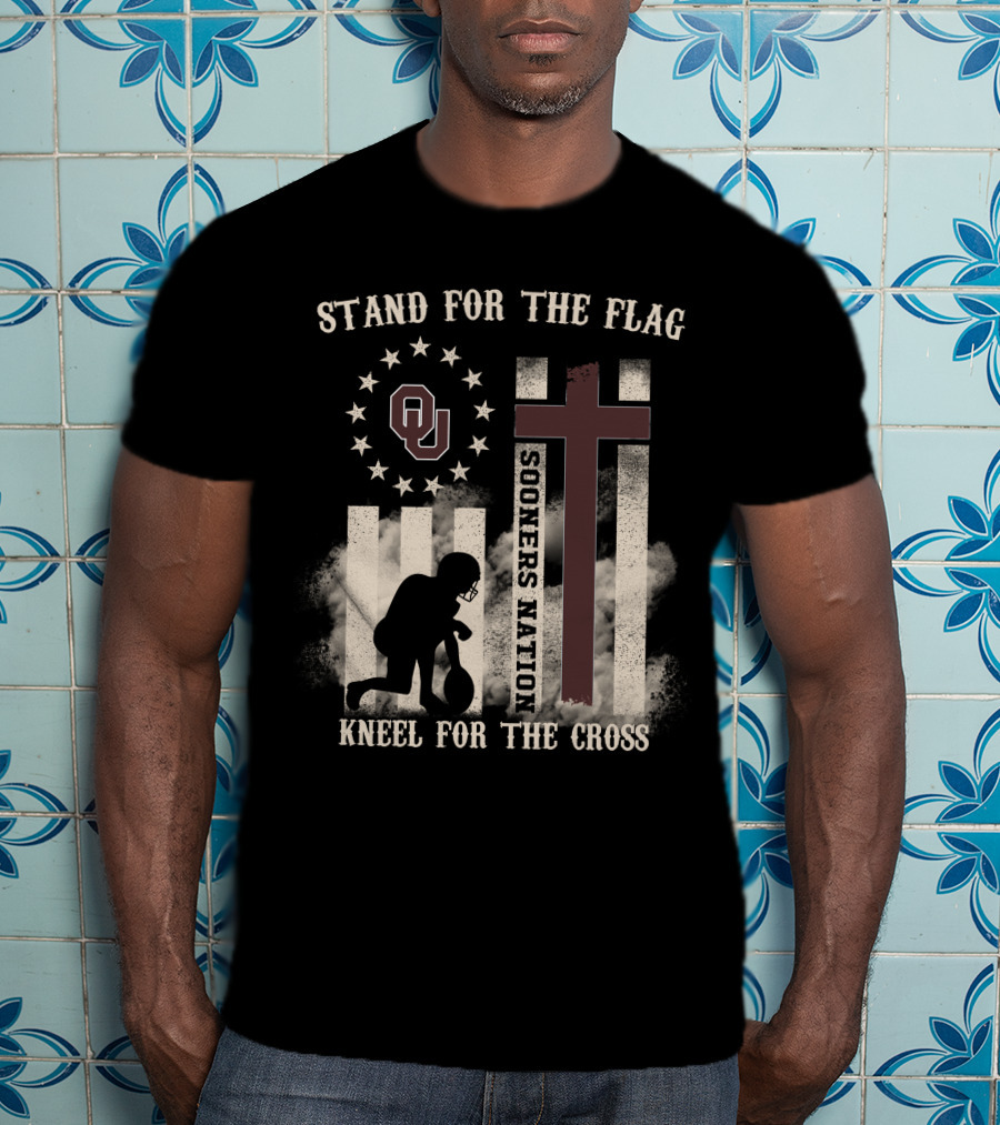 Stand For The Flag Sooners Nation Kneel For The Cross OU T-Shirt