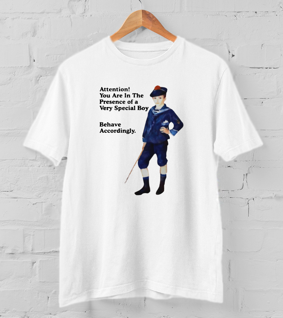 Sailor Boy Attention You Are In The Presence Of A Very Special Boy Behave Accordingly T-Shirt