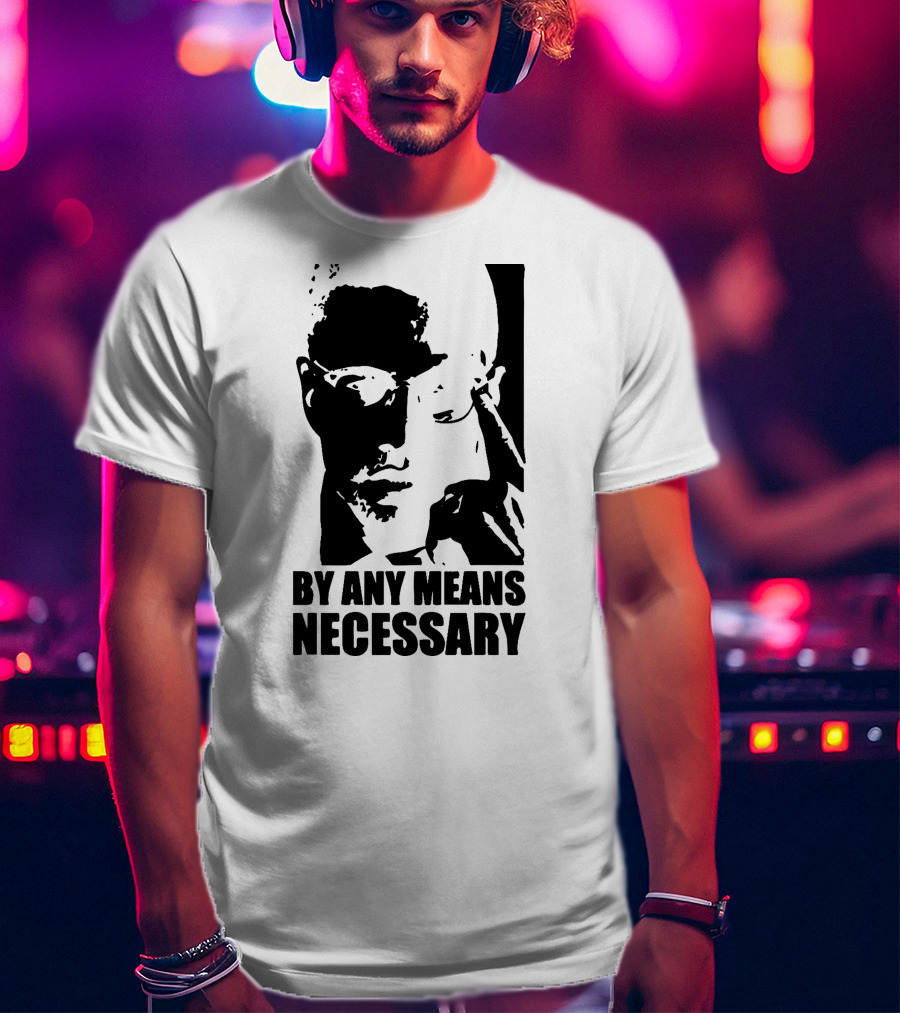 By Any Means Necessary Malcolm X T-Shirt