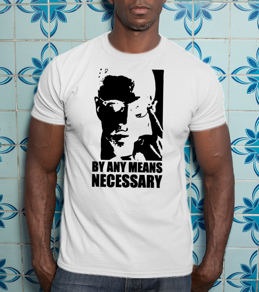 By Any Means Necessary Malcolm X T-Shirt