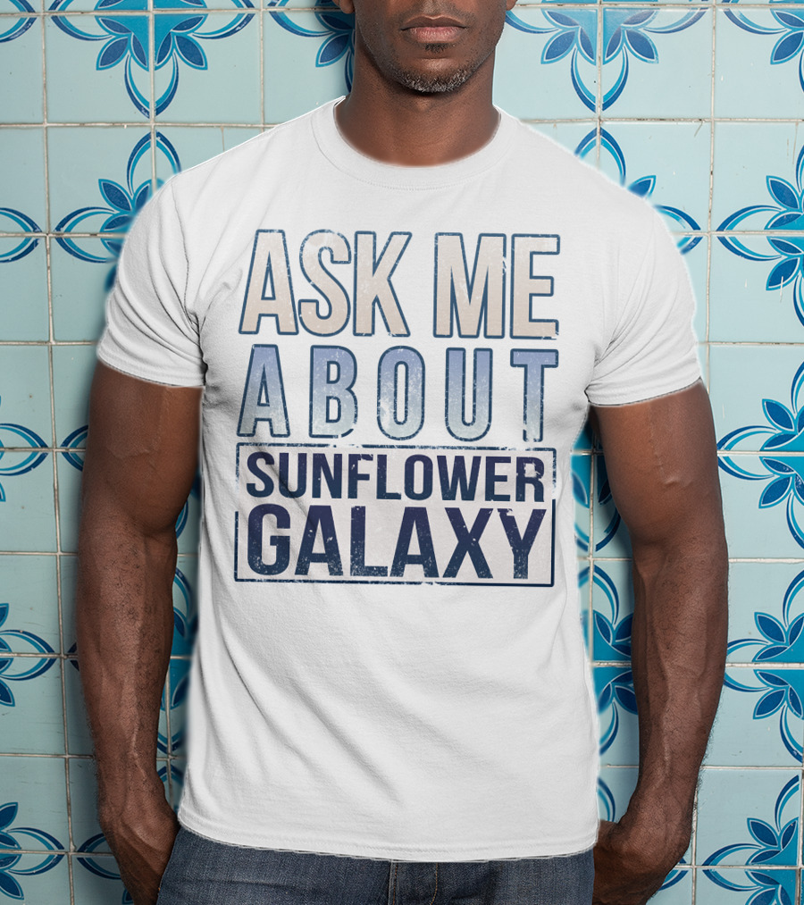 Ask ME About Sunflower Galaxy T-Shirt