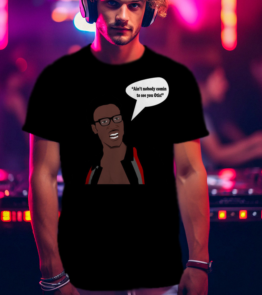 Ain't Nobody Comin To See You Otis David Ruffin Inspired T-Shirt