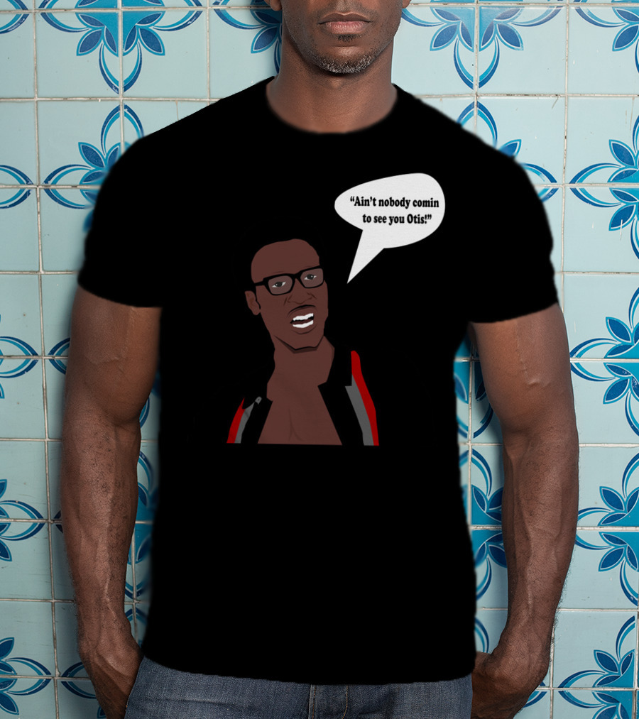Ain't Nobody Comin To See You Otis David Ruffin Inspired T-Shirt