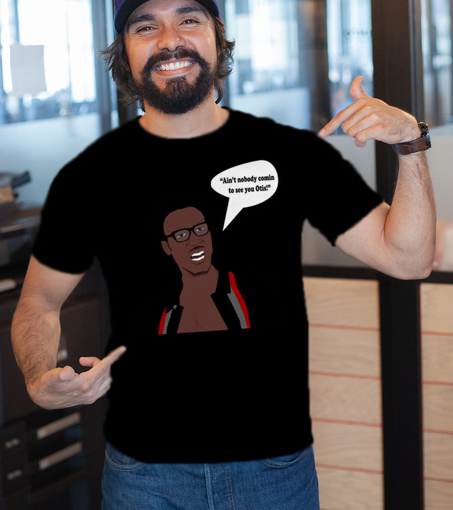Ain't Nobody Comin To See You Otis David Ruffin Inspired T-Shirt